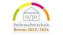 Plakette der Auszeichnung Verbraucherschule Bronze 2023/2024