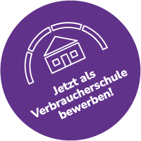 Jetzt als Verbraucherschule bewerben!