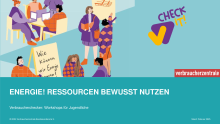 Präsentation: Energie! Ressourcen bewusst nutzen (PDF)