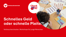 Präsentation Verbraucherchecker: Schnelles Geld oder schnelle Pleite?! (PDF)