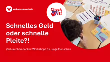 Präsentation Verbraucherchecker: Schnelles Geld oder schnelle Pleite